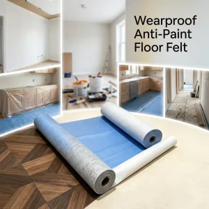 Reinforced Tear Resistant Anti Paint Soft Floor Felt for Professional Construction Site Heavy Furniture Installation Protection