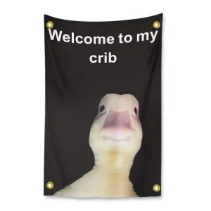 Welcome to My Crib Duck Flag 3×5 Ft Funny Meme Tapestry Brass Grommets Bedroom Dorm Decor